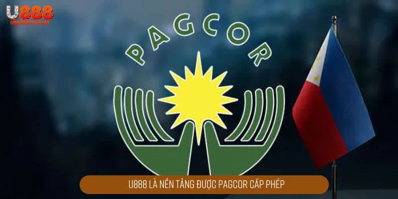 U888 là nền tảng được PAGCOR cấp phép